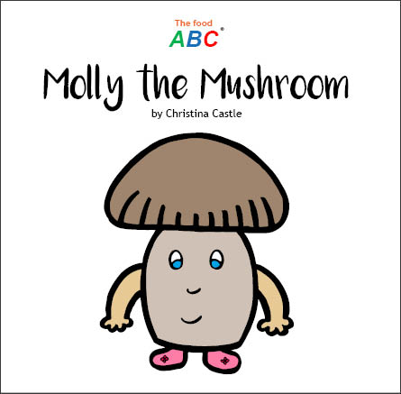 Children's Books | Molly the Mushroom | The Food ABC 1