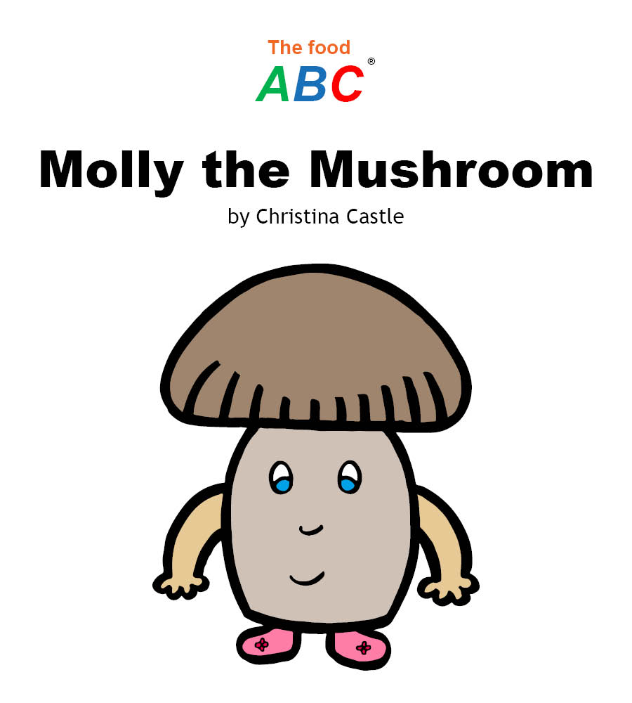 Children's Books | Molly the Mushroom | The Food ABC 1 Children's Books | Molly the Mushroom | The Food ABC