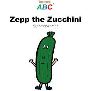 Children's Books | Zepp the Zucchini | The Food ABC