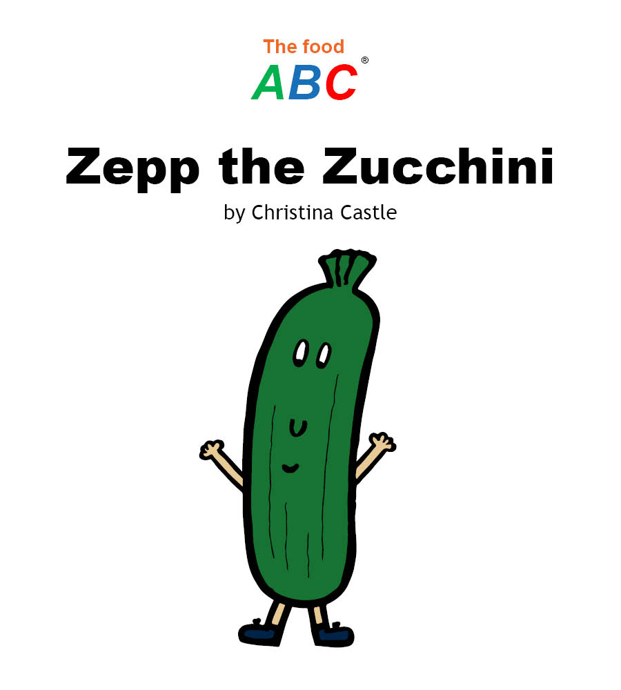 Children's Books | Zepp the Zucchini | The Food ABC 1 Children's Books | Zepp the Zucchini | The Food ABC